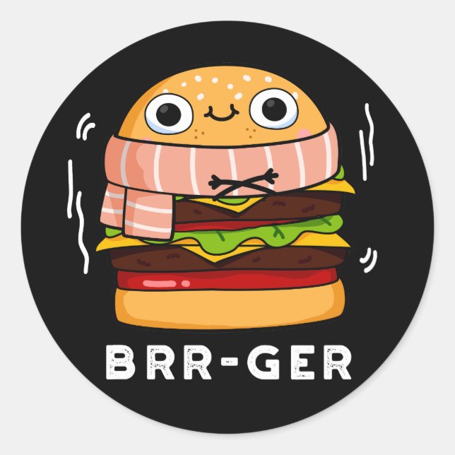 Brr-ger Funny Freezing Burger Pun Dark BG Classic Round Sticker (Front)