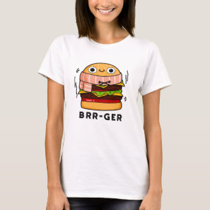 Brr-ger Funny Freezing Burger Pun T-Shirt