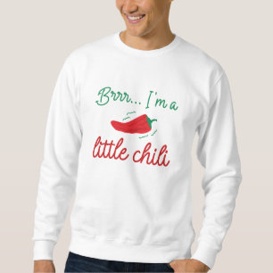Brrr I’m A Little Chilli Sweatshirt