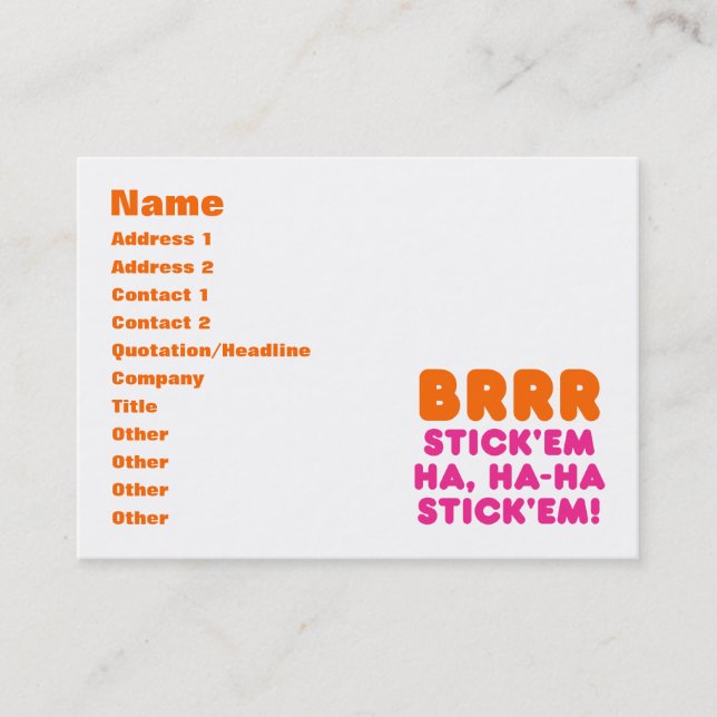 BRRR STICK 'EM HA, HA-HA STICK 'EM! BUSINESS CARD (Front)