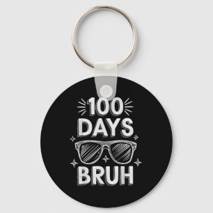 Bruh 100 Days Funny 100th Day Of School Sungles Bo Key Ring