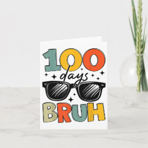Bruh 100 Days Of School 100th Day Of School Card