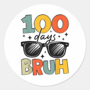 Bruh 100 Days Of School 100th Day Of School Classic Round Sticker