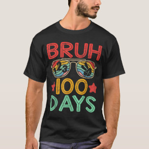 Bruh 100 Days Of School 100th Day Of School Retro T-Shirt