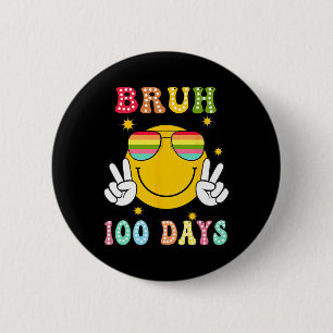 Bruh 100 Days Of School 100th Day Of School Smile 6 Cm Round Badge