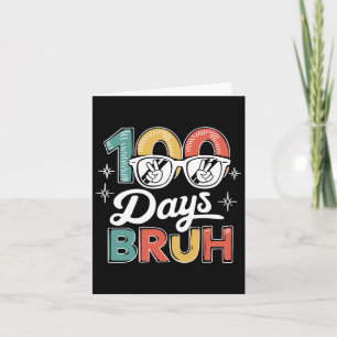 Bruh 100 Days Of School 100th Day Of School Sungle Card