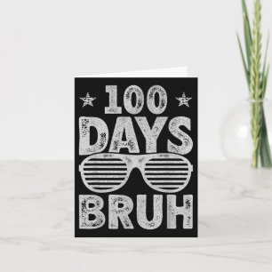 Bruh 100 Days Of School 100th Day Of School Sungle Card