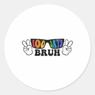 Bruh 100 Days Of School 100th Day Of School Sungle Classic Round Sticker