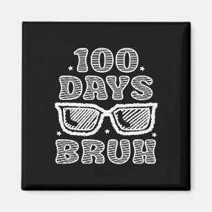 Bruh 100 Days Of School 100th Day Of School Sungle Magnet