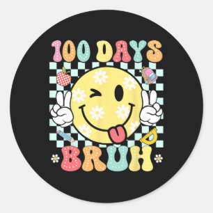 Bruh 100 Days Of School Funny Smile Face 100th Day Classic Round Sticker