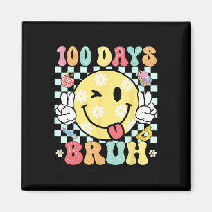 Bruh 100 Days Of School Funny Smile Face 100th Day Magnet