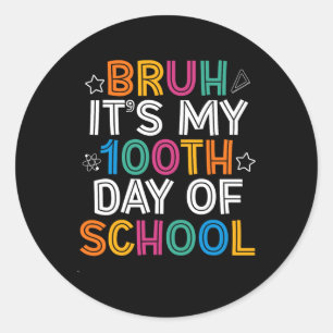 Bruh 100 Days Of School Kids 100th Day Of School T Classic Round Sticker