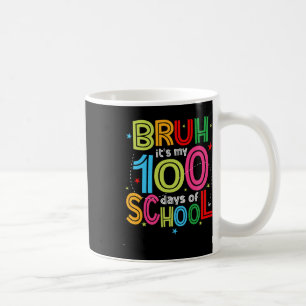 Bruh 100 Days Of School Kids 100th Day Of School T Coffee Mug