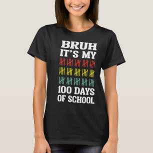 Bruh 100 Days Of School Kids Funny 100th Day Of Sc T-Shirt