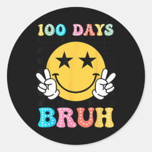 Bruh 100 Days Of School Smile Face 100th Day Of Sc Classic Round Sticker