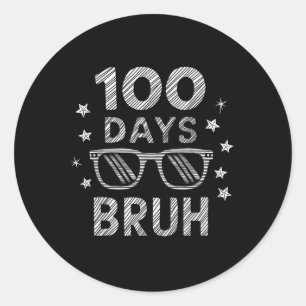 Bruh 100 Days Of School Sungles 100th Day Of Schoo Classic Round Sticker
