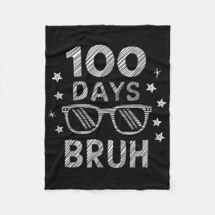 Bruh 100 Days Of School Sungles 100th Day Of Schoo Fleece Blanket