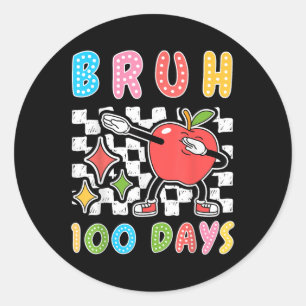 Bruh 100th Day Of School Funny Apple Dab 100 Days  Classic Round Sticker