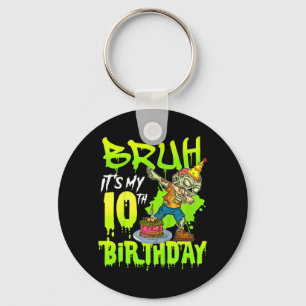 Bruh 10th Birthday Zombie Lover 10 Years Old Boys Key Ring