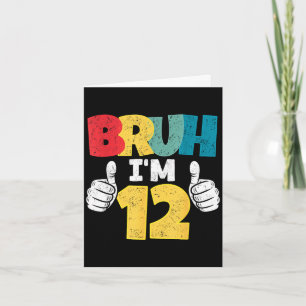Bruh 12 year old 12th birthday gift boys funny card