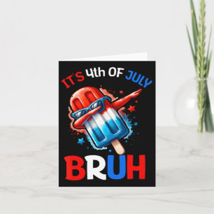 Bruh 4th Of July Boys Kids Fourth Of July Popsicle Card