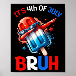 Bruh 4th Of July Boys Kids Fourth Of July Popsicle Poster