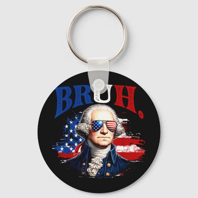 Bruh 4th of july funny george washington usa flag key ring (Front)
