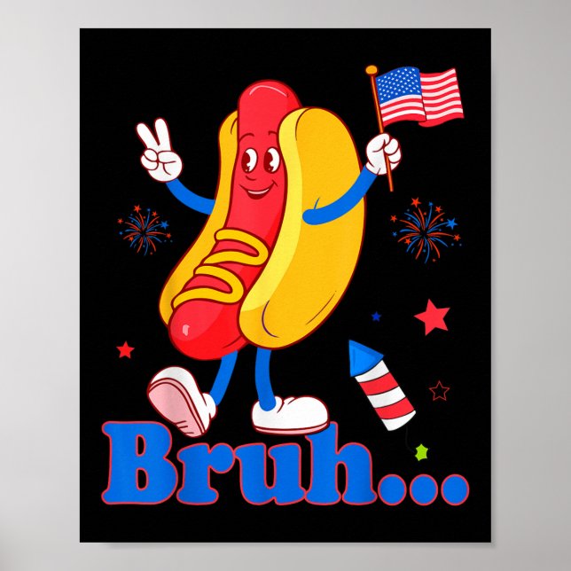 Bruh 4th Of July Funny Hot Dog Patriotic Teen Kids Poster (Front)