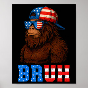 Bruh 4th Of July Teens Boys Kids Patriotic Bigfoot Poster