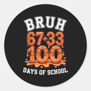 Bruh 67+33 100 days of school basketball math meme classic round sticker