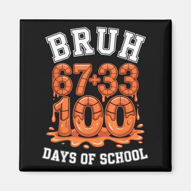 Bruh 67+33 100 days of school basketball math meme magnet (Front)