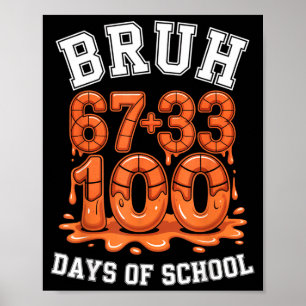 Bruh 67+33 100 days of school basketball math meme poster