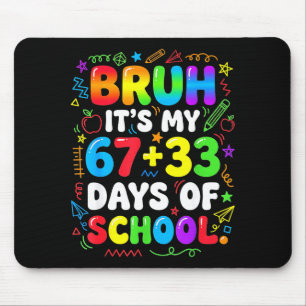 Bruh 67 33 days of school boy girls 100th day 67 mouse mat