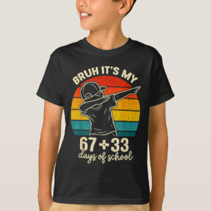 Bruh 67 33 days of school boys 100th day 67 meme T-Shirt