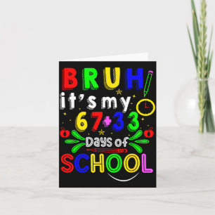 Bruh 67 33 days of school funny boys girls 100th card