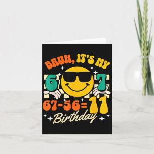 Bruh 67-5611 11th Birthday Humour 11 Yr Old Boy Ki Card