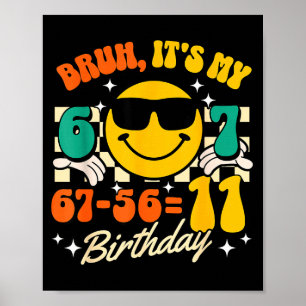 Bruh 67-5611 11th Birthday Humour 11 Yr Old Boy Ki Poster