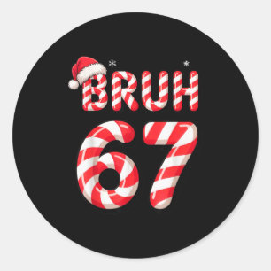 Bruh 67 Christmas Candy Cane For Teen Boys Six Sev Classic Round Sticker