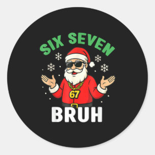 Bruh 67 Christmas Santa Six Seven 6 7 Boys Christm Classic Round Sticker