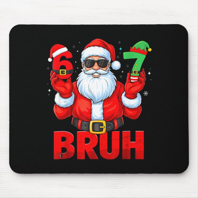 Bruh 67 Christmas Santa Six Seven 6 7 Boys Christm Mouse Mat (Front)