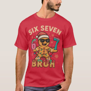 Bruh 67 Christmas Si Seven Gingerbreadman Boys 67 T-Shirt
