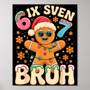 Bruh 67 Christmas Six Seven Gingerbreadman Boys 67 Poster
