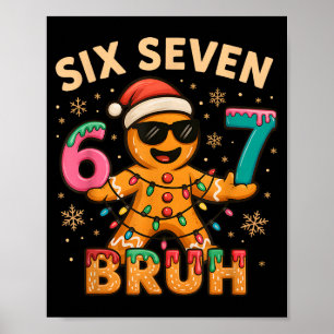 Bruh 67 Christmas Six Seven Gingerbreadman Boys 67 Poster