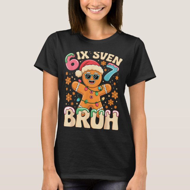 Bruh 67 Christmas Six Seven Gingerbreadman Boys 67 T-Shirt (Front)