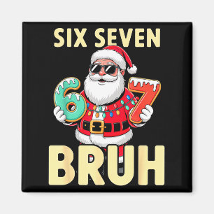Bruh 67 Christmas Six Seven Meme Santa Boys 6 7 Ch Magnet