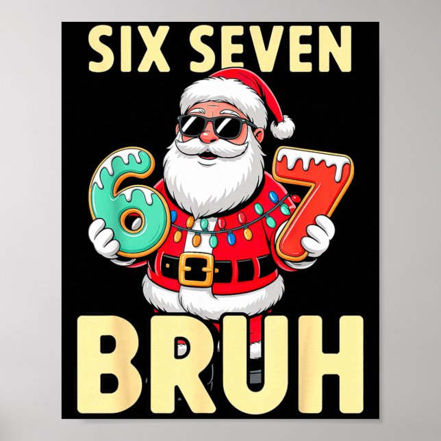 Bruh 67 Christmas Six Seven Meme Santa Boys 6 7 Ch Poster (Front)