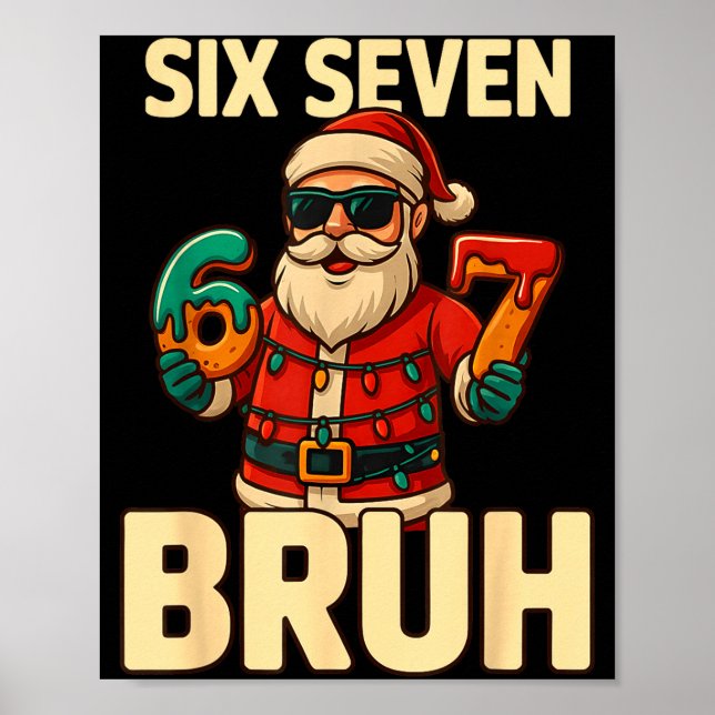 Bruh 67 Christmas Six Seven Meme Santa Boys 6 7 Ch Poster (Front)