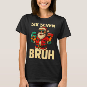 Bruh 67 Christmas Six Seven Meme Santa Boys 6 7 Ch T-Shirt