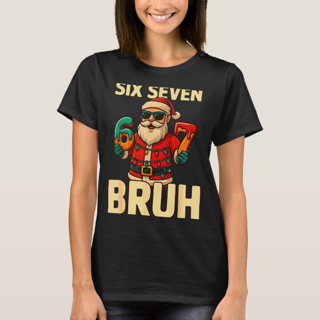 Bruh 67 Christmas Six Seven Meme Santa Boys 6 7 Ch T-Shirt (Front)