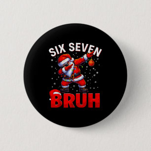 Bruh 67 Dabbing Santa Funny Meme Six Seven Christm 6 Cm Round Badge